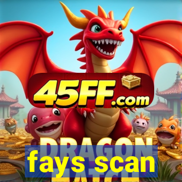 fays scan